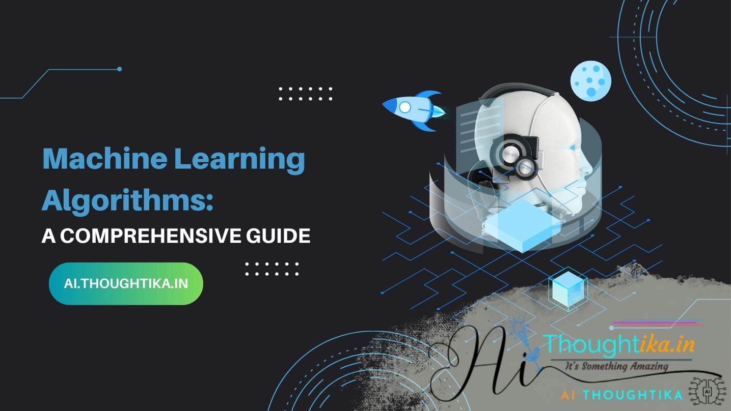 Machine Learning Algorithms: A Comprehensive Guide